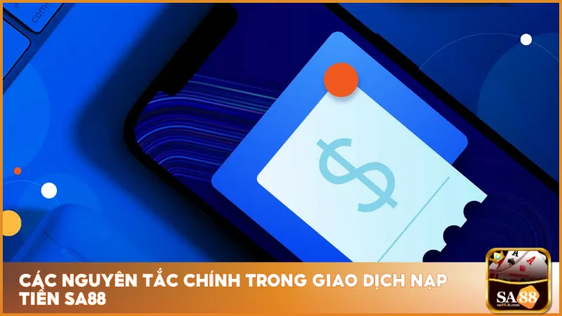 Nạp Tiền Sa88 1 Nguyên tắc giao dịch nạp tiền Sa88: Bảo mật, tốc độ và minh bạch đảm bảo mọi giao dịch an toàn và thuận tiện cho người dùng.