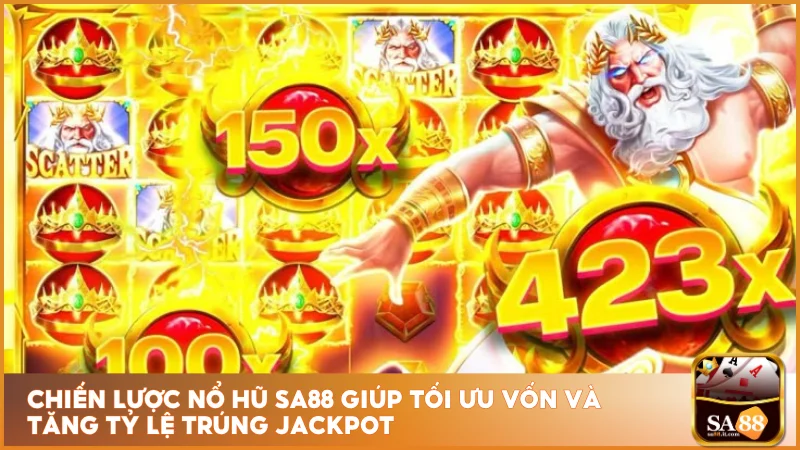 Chiến lược nổ hũ sa88 giúp tối ưu vốn và tăng tỷ lệ trúng jackpot